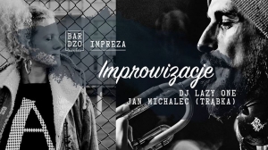 Improwizacje - DJ Lazy One & Jan Michalec (trąbka)