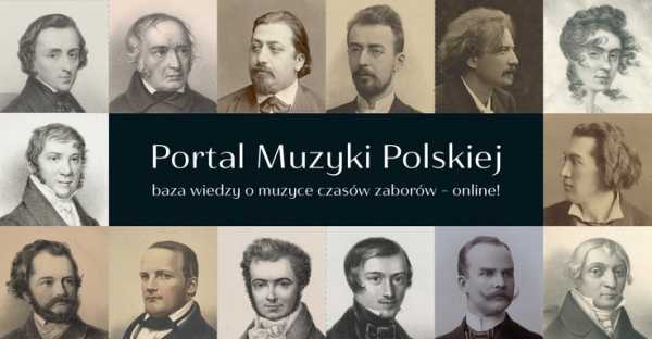 Portal Muzyki Polskiej - baza wiedzy o muzyce czasów zaborów