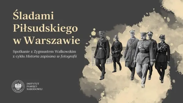 Spotkanie „Śladami Piłsudskiego w Warszawie”