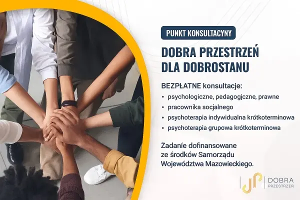 Projekt "Dobra Przestrzeń dla dobrostanu" - bezpłatne porady psychologiczne, pedagogiczne, prawne