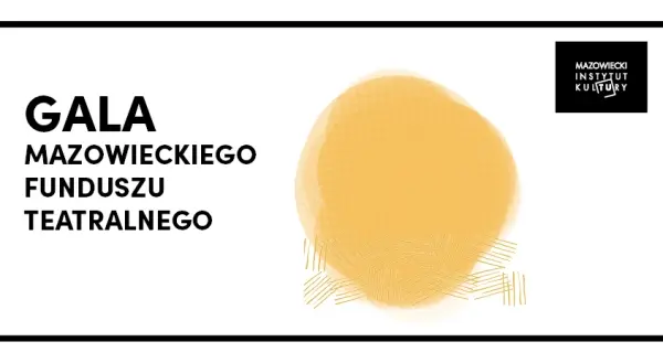 Gala MAZOWIECKIEGO FUNDUSZU TEATRALNEGO