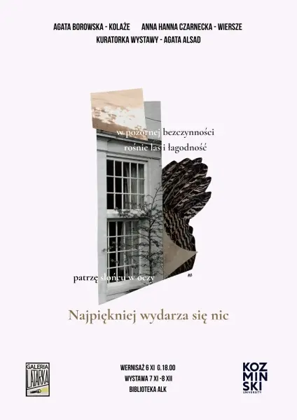 Wystawa kolaży Agaty Borowskiej do wierszy Anny Hanny Czarneckiej " Najpiękniej wydarza się nic..."