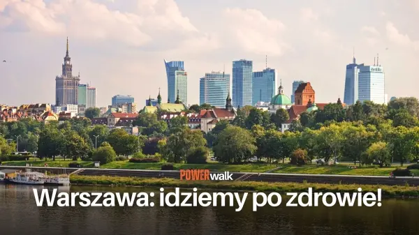 Power Walk - idziemy po zdrowie! - inspirujący spacer