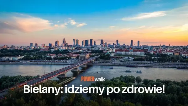 Power Walk - idziemy po zdrowie! Warszawa Bielany - inspirujący spacer 