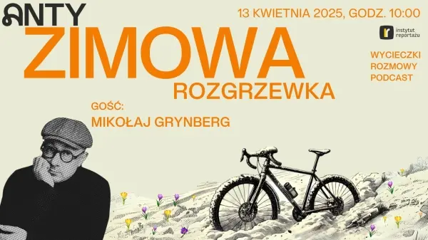 Zimowa rozgrzewka z Mikołajem Grynbergiem / Instytut Reportażu