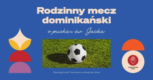 Rodzinny mecz dominikański o puchar sw. Jacka