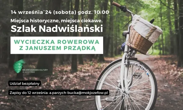 Miejsca historyczne, miejsca ciekawe: „Szlak Nadwiślański” / wycieczka rowerowa