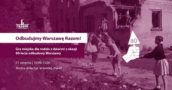 Gra miejska: Odbudujmy Warszawę Razem!