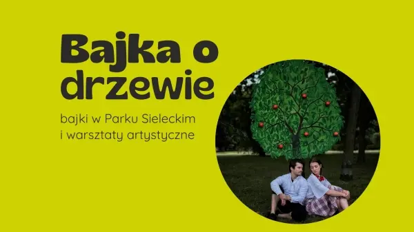 "Bajka o drzewie" | spektakl i warsztaty artystyczne dla dzieci