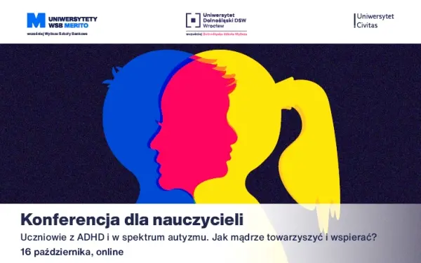 Uczeń z ADHD i w spektrum autyzmu. Jak mądrze towarzyszyć i wspierać?