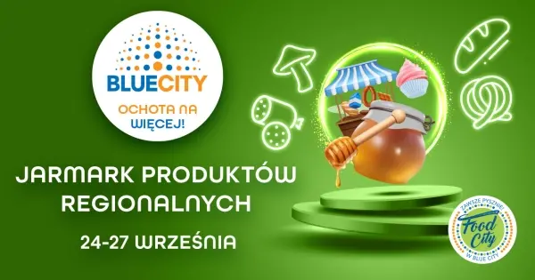 Jarmark Produktów Regionalnych w Blue City! 
