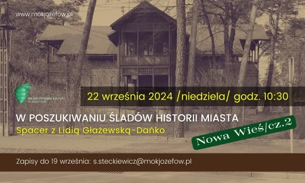 Spacer historyczny „W poszukiwaniu śladów historii miasta – Nowa Wieś" część II