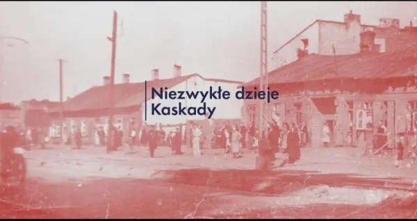 Gdzie król jeździł na łowy, czyli niezwykłe dzieje Kaskady