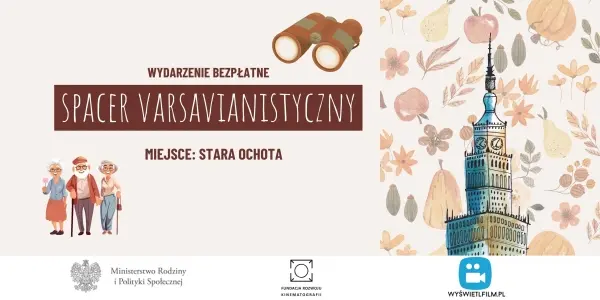 Spacer Varsavianistyczny - "ŚLADY HISTORII NA STAREJ OCHOCIE"