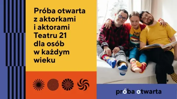 Otwarta Próba Teatralna z zespołem aktorskim Teatru 21