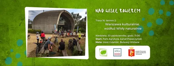 Nad Wisłę Rowerem: Warszawa kulturalnie, wzdłuż Wisły naturalnie