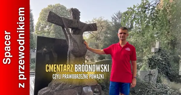 Cmentarz Bródnowski, czyli prawobrzeżne Powązki