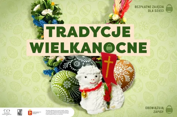 Tradycje wielkanocne – warsztaty dla dzieci [godz. 11:00 i 12:30]