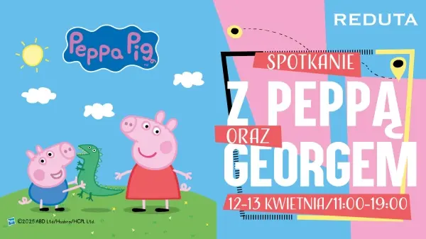 Spotkaj się z Peppą i Georgem w Reducie!