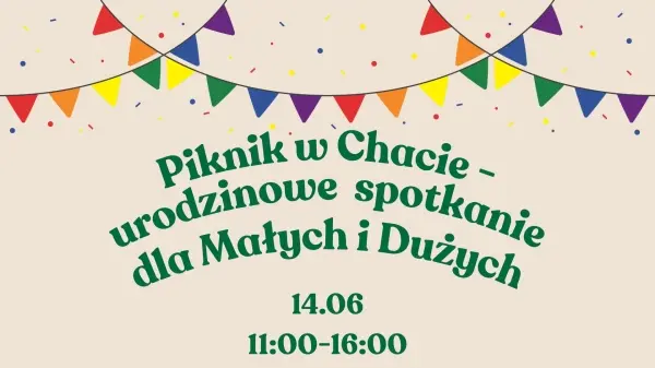 Piknik w Chacie - urodzinowe spotkanie dla Małych i Dużych