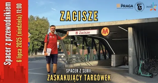Zaskakujący Targówek 1/4: Zacisze [spacer z przewodnikiem]