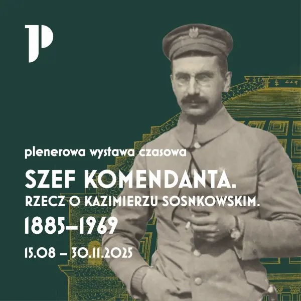 SZEF KOMENDANTA Rzecz o Kazimierzu Sosnkowskim | wernisaż wystawy i oprowadzanie kuratorskie