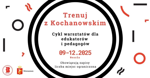 "Trenuj z Kochanowskim" - cykl warsztatów dla edukatorów i pedagogów