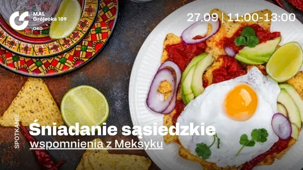 Śniadanie sąsiedzkie - wspomnienia z Meksyku!