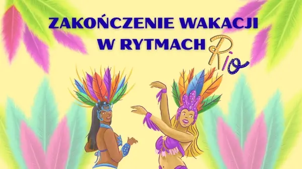 Zakończenie wakacji w rytmach Rio