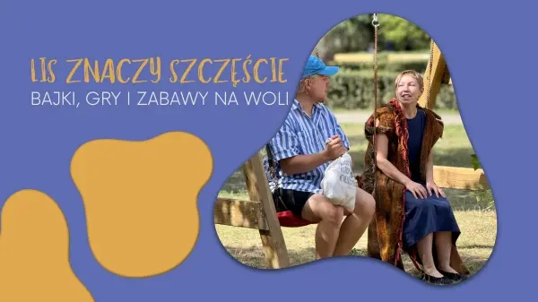 "Lis znaczy szczęście" | Bajki, gry i zabawy na Woli