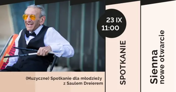Spotkanie dla młodzieży z Saulem Dreierem | SIENNA - NOWE OTWARCIE