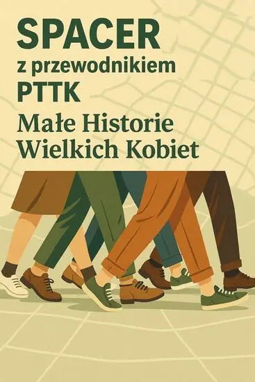 Spacer historyczny: Małe Historie Wielkich Kobiet