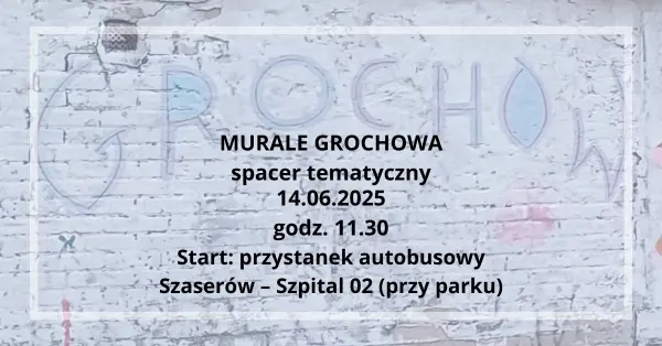Murale Grochowa - spacer tematyczny