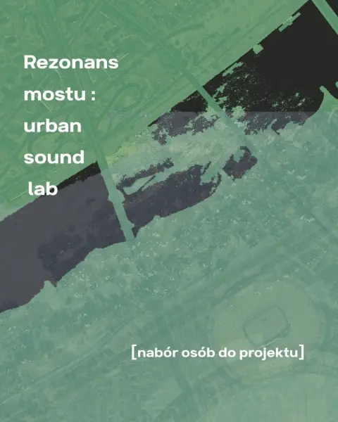 Rezonans mostu: urban sound lab / SZKLARNIA 