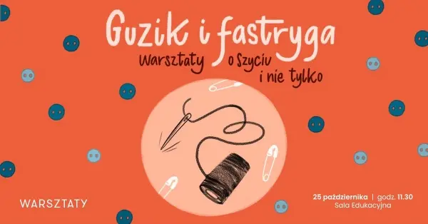Guzik i fastryga – warsztaty o szyciu połączone z promocją książki