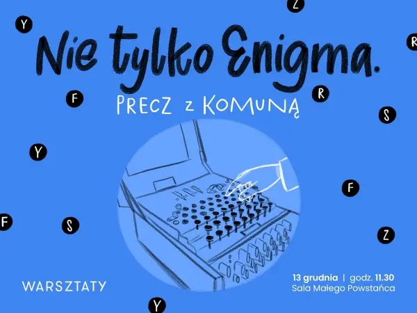 Warsztaty dla rodzin z dziećmi „Nie tylko Enigma”: Precz z komuną!
