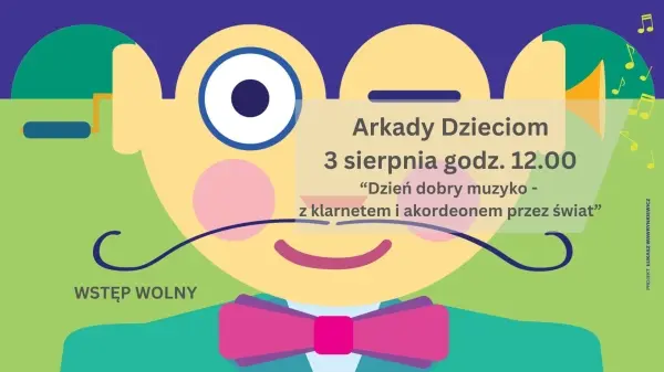 KRÓLEWSKIE ARKADY SZTUKI 2024 | Arkady Sztuki Dzieciom 2024 - Dzień dobry, muzyko