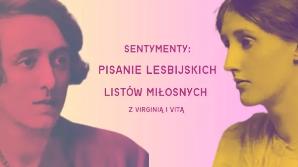 Sentymenty: pisanie listów miłosnych z Virginią i Vitą - Galeria FOKSAL