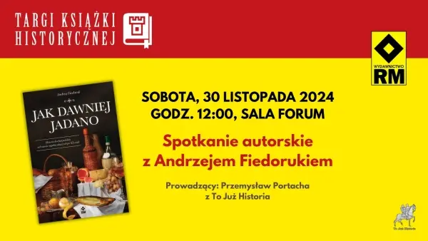 Jak dawniej jadano | Spotkanie z Andrzejem Fiedorukiem | Targi Książki Historycznej 2024