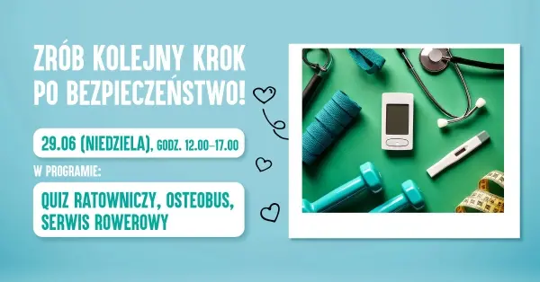 ,,Zrób kolejny krok po bezpieczeństwo’’ | Darmowy serwis rowerowy, strefa dla dzieci i Osteobus