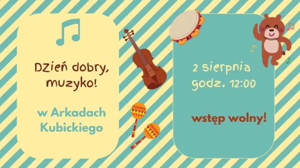 "Dzień dobry, muzyko" koncert rodzinny z elementami warsztatów