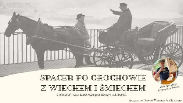 Spacer po Grochowie i Kamionku z Wiechem i Śmiechem