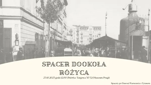 O Różycu chodzone słów kilka, czyli spacer dookoła Bazaru z przewodnikiem