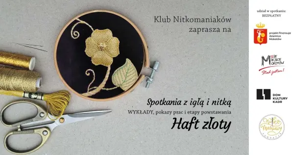 SPOTKANIE Z IGŁĄ I NITKĄ - wykład, pokaz, prezentacja prac HAFT ZŁOTY