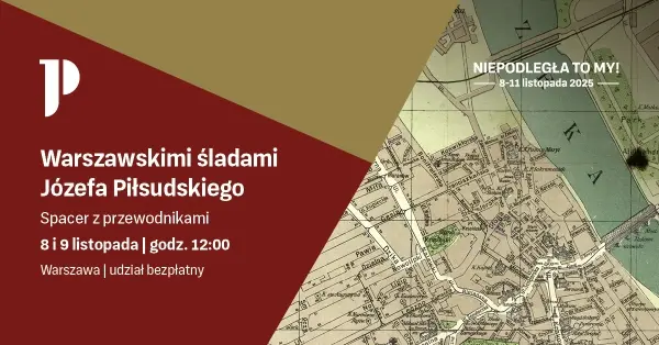 Warszawskimi śladami Józefa Piłsudskiego | spacer z przewodnikami