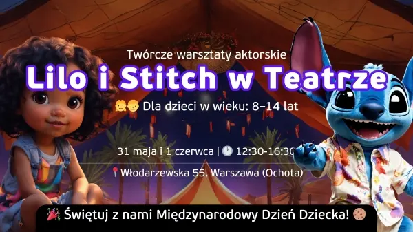 Zagraj jak bohater! Bezpłatne warsztaty aktorskie inspirowane „Lilo i Stitch”!
