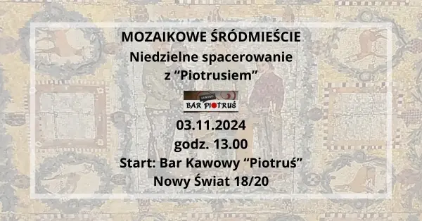 Mozaikowe Śródmieście | Niedzielne spacerowanie z "Piotrusiem"