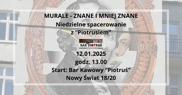 MURALE - znane i mniej znane | Niedzielne spacerowanie z "Piotrusiem"