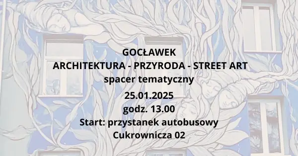 Gocławek: Architektura-Przyroda-Street Art | Spacer tematyczny
