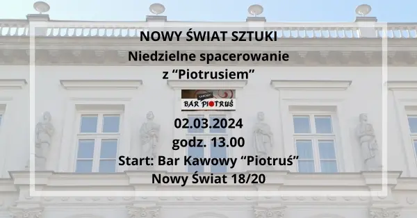 NOWY ŚWIAT SZTUKI | Niedzielne spacerowanie z "Piotrusiem" 